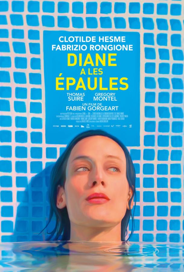 Хрупкие плечи Дианы / Diane Has the Right Shape (2017) 